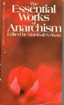 The essential works of anarchism - Marshall S. Shatz