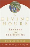 Divine Hours : Prayers for Springtime - Phyllis A. Tickle