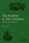 The Seasons and the Gardener: A Book for Children - H.E. Bates, C.F. Tunnicliffe