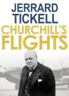 Churchill's Flights - Jerrard Tickell