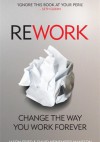 ReWork. Change the Way You Work Forever - Jason Fried, David Heinemeier Hansson