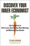 Discover Your Inner Economist - Tyler Cowen