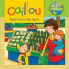 Caillou: Fresh from the Farm: Ecology Club - Kim Thompson, Eric Sevigny