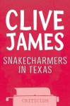 Snakecharmers In Texas - Clive James