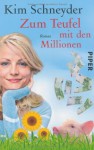 Zum Teufel mit den Millionen - Kim Schneyder