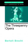 The Threepenny Opera - Bertolt Brecht, John Willett, Ralph Manheim