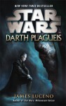 Star Wars: Darth Plagueis - James Luceno