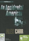 An Accidental American - Alex Carr, Caroline Lee