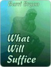 What Will Suffice - Barri Bryan