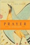 Prayer: A History - Philip Zaleski, Philip Zaleski