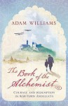 The Book of the Alchemist. Adam Williams - Adam Williams