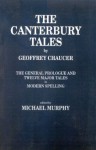 Geoffrey Chaucer: The Canterbury Tales (General Prologue and Twelve Major Tales) - Geoffrey Chaucer, Michael Murphy