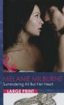 Surrendering All But Her Heart - Melanie Milburne
