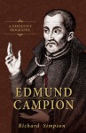 Edmund Campion: A Definitive Biography - Richard Simpson