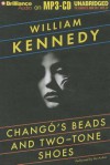 Chango's Beads and Two-Tone Shoes - William Kennedy