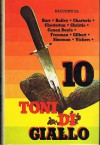 10 toni di giallo - G.K. Chesterton, Georges Simenon, Robert Barr, Leslie Charteris, Michael Gilbert, R. Austin Freeman, H.C. Bailey, Roy Vickers, Agatha Christie, Arthur Conan Doyle