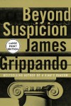 Beyond Suspicion - James Grippando