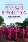 Pink Sari Revolution: A Tale of Women and Power in India - Amana Fontanella-Khan