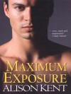 Maximum Exposure - Alison Kent