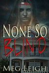 None So Blind - Meg Leigh