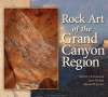 Rock Art of the Grand Canyon Region - Don D. Christensen, Jerry Dickey, Steven M. Freers