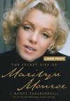 The Secret Life of Marilyn Monroe - J. Randy Taraborrelli