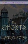 The Ghosts of Laurelford - Margaret Meacham