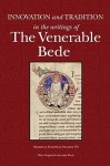 INNOVATION AND TRADITION IN THE WRITINGS OF THE VENERABLE BEDE - Scott Degregorio