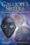 Calliope's Sisters: A Comparative Study of Philosophies of Art - Richard L. Anderson