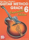 Mel Bay presents Modern Guitar Method Grade 6, Expanded Edition - William Bay, Mel Bay