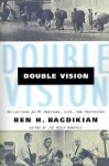 Double Vision: Reflections On My Heritage, Life, and Profession - Ben H. Bagdikian