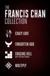 The Francis Chan Collection: Crazy Love, Forgotten God, Erasing Hell, and Multiply - Francis Chan, Preston Sprinkle, Mark Beuving