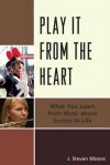 Play It from the Heart - J. Steven Moore, MENC, the National Association for Music Education (U.S.) Staff