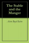 The Stable and the Manger - Alvin Boyd Kuhn