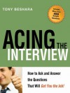 Acing the Interview: How to Ask and Answer the Questions That Will Get You the Job - Tony Beshara