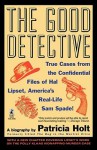 The GOOD DETECTIVE: THE GOOD DETECTIVE - Patricia Holt