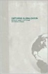 Capturing Globalization - J. Mittelman, Norani Othman