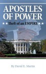 Apostles of Power: Theft of an Empire - David Martin