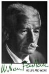 William Faulkner: His Life and Work - David Minter