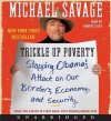 Trickle Up Poverty: Stopping Obama's Attack on Our Borders, Economy, and Security (Audio) - Michael Savage, Robert Louis