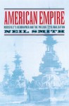 American Empire: Roosevelt S Geographer and the Prelude to Globalization - Neil Smith