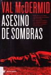 Asesino de sombras - Val McDermid, Manuel Pereira