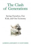 The Clash of Generations: Saving Ourselves, Our Kids, and Our Economy - Laurence J Kotlikoff, Scott Burns