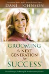 Grooming the Next Generation for Success - Dani Johnson