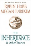 The Inheritance & Other Stories - Robin Hobb, Megan Lindholm