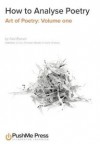 How to analyse poetry (Art of Poetry: Volume One) - Neil Bowen