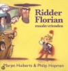 Ridder Florian maakt vrienden - Marjet Huiberts, Philip Hopman