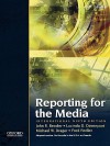 Reporting the Media - John R. Bender, Lucinda D. Davenport, Michael W. Drager