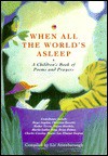 When All the World's Asleep: A Children's Book of Poems, Prayers and Meditations - Liz Attenborough