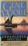 Endangered Species - Gene Wolfe